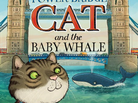 The Tower Bridge Cat and The Baby Whale Book Online now