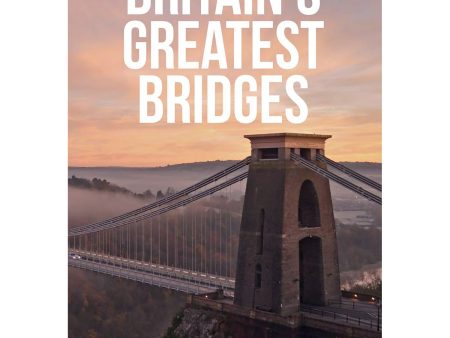 Britain s Greatest Bridges Book Discount