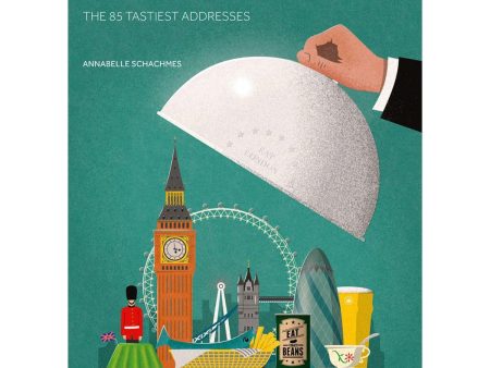 Eat London: The 85 Tastiest Addresses Book By Annabelle Schachmes Sale