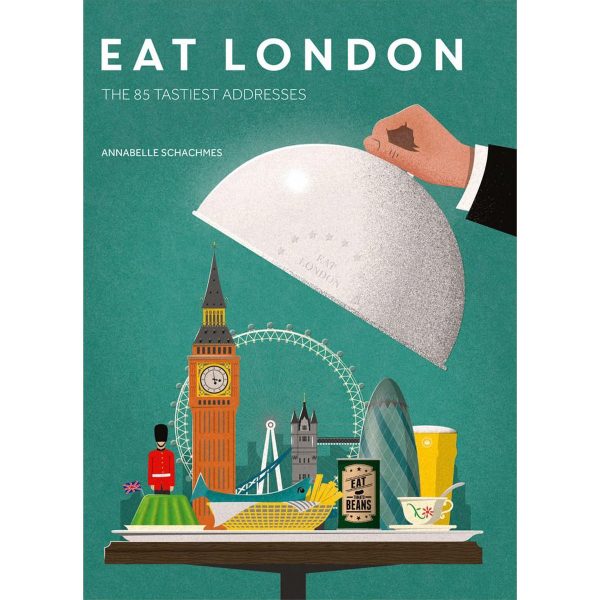 Eat London: The 85 Tastiest Addresses Book By Annabelle Schachmes Sale