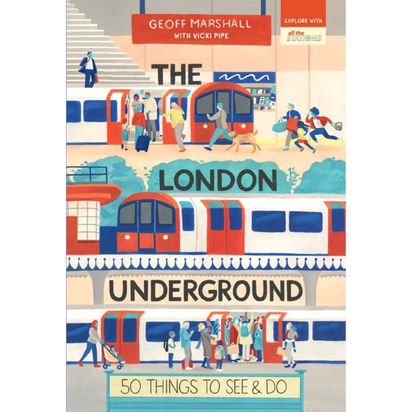 The London Underground - 50 Things To See & Do Book by Geoff Marshall with Vicki Pipe Fashion