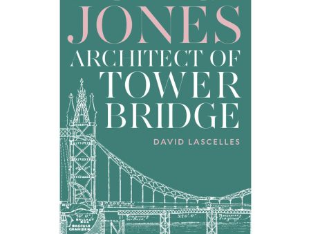 Horace Jones: Architect of Tower Bridge Book Fashion